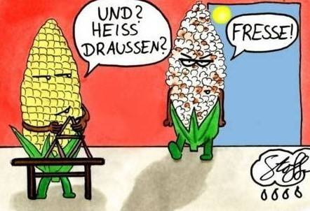 Popcorn popcorn Und? Heiß draußen?